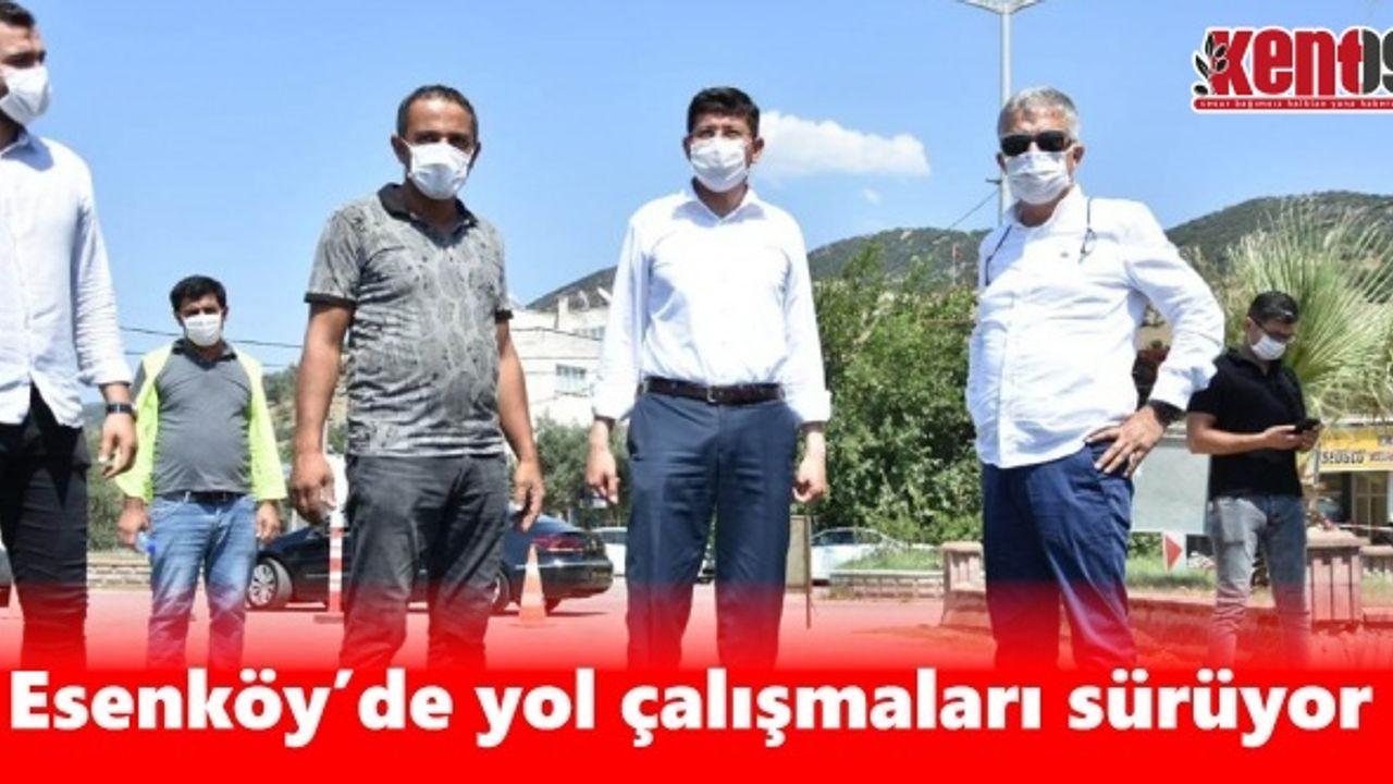 Esenköy'de yol çalışmaları sürüyor