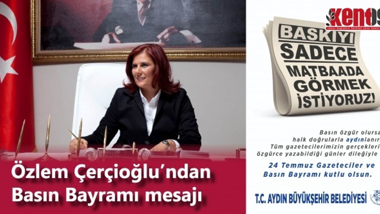 Özlem Çerçioğlu'ndan basın bayramı mesajı