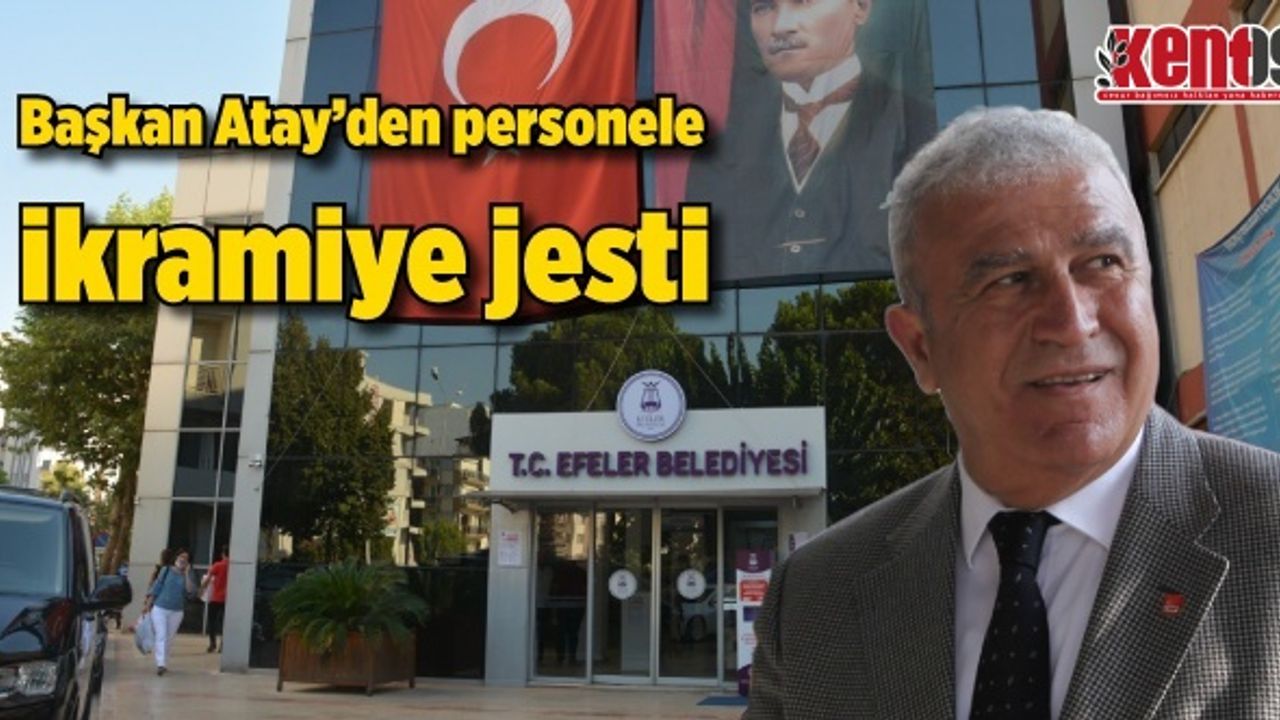 Başkan Atay'dan çalışanlarına 'ikramiye' jesti