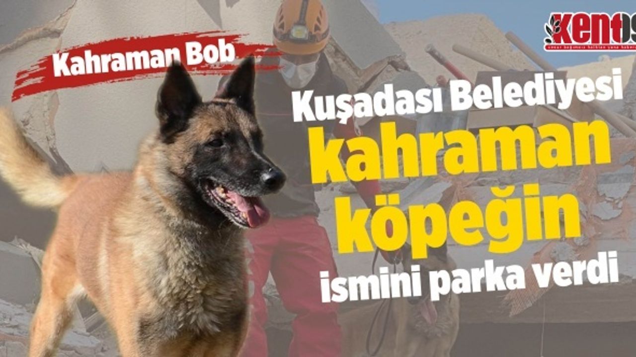 Kuşadası Belediyesi kahraman köpek Bob’un ismini parka verdi