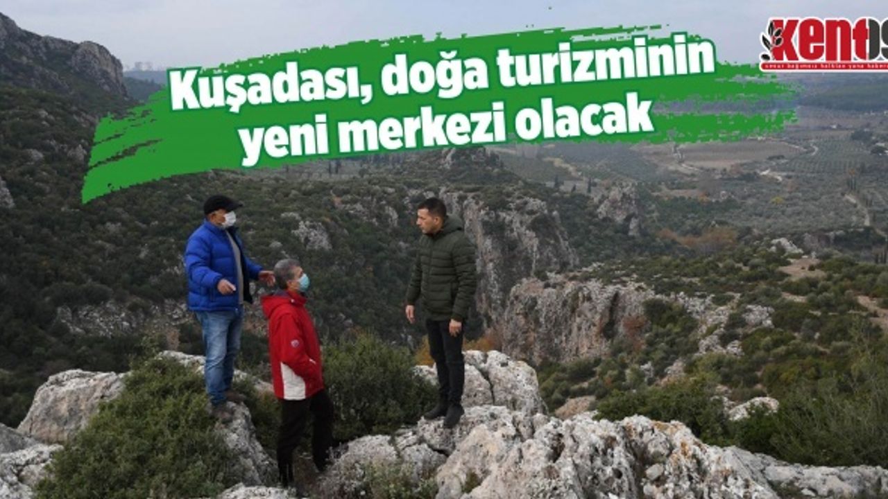 Kuşadası doğa turizminin yeni adresi olacak