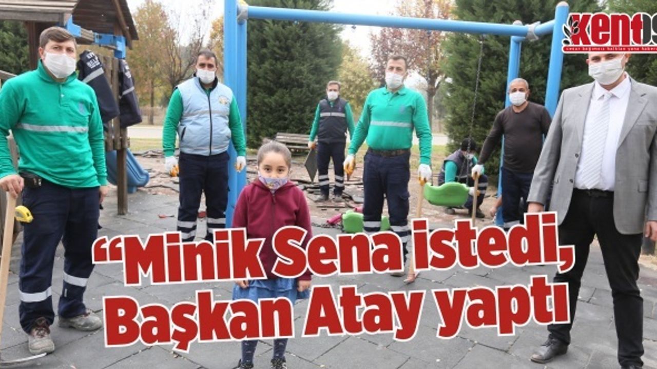 Minik Sena istedi, Başkan Atay yaptı