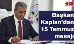 Başkan Kaplan'dan 15 Temmuz mesajı
