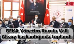 GEKA Yönetim Kurulu Vali Aksoy başkanlığında toplandı