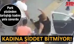 Park yeri yüzünden tartıştığı kadını yola savurdu