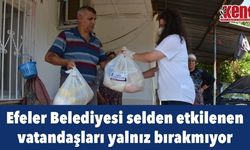 Efeler Belediyesi selden etkilenen vatandaşları yalnız bırakmıyor
