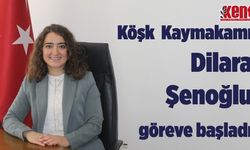 Köşk Kaymakamı Dilara Şenoğlu göreve başladı