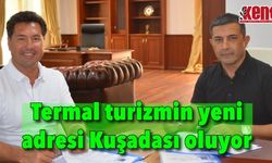 Termal turizmin yeni adresi Kuşadası oluyor