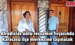 Afrodisias ünlü ressamın fırçasında Karacasu ilçe merkezine taşınacak