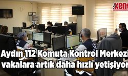 Aydın 112 Komuta Kontrol Merkezi vakalara artık daha hızlı yetişiyor