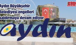 Aydın Büyükşehir Belediyesi engelleri kaldırmaya devam ediyor