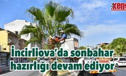 İncirliova’da sonbahar hazırlığı devam ediyor