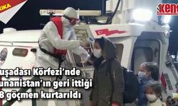 Kuşadası Körfezi’nde Yunanistan’ın geri ittiği 18 göçmen kurtarıldı