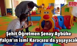 Şehit Öğretmen Şenay Aybüke Yalçın’ın ismi Karacasu’da yaşayacak