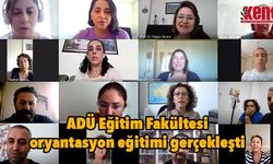 ADÜ Eğitim Fakültesi oryantasyon eğitimi gerçekleşti