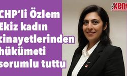 CHP’li Özlem Ekiz kadın cinayetlerinden hükümeti sorumlu tuttu