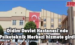 Didim Devlet Hastanesi’nde Psikoteknik Merkezi hizmete başladı