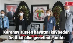 Koronavirüsten hayatını kaybeden Dr. Ülkü ülke genelinde anıldı