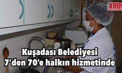 Kuşadası Belediyesi 7’den 70’e halkın hizmetinde