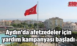 Aydın’da afetzedeler için yardım kampanyası başladı
