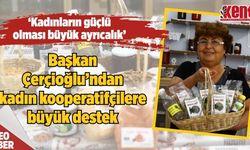 Başkan Çerçioğlu'ndan kadın kooperatifçilere destek