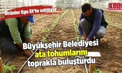 Büyükşehir Belediyesi ata tohumlarını bu yıl da toprakla buluşturdu