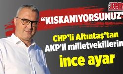 CHP’li Altıntaş’tan AKP’li milletvekillerine ince ayar