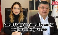 CHP’li Saatçı’dan AKP’li Posacı’ya meşhur şiirle ağır cevap