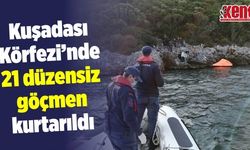 Kuşadası Körfezi’nde 21 düzensiz göçmen kurtarıldı
