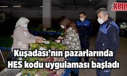 Kuşadası’nın pazarlarında HES kodu uygulaması başladı