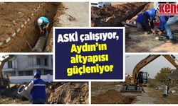 ASKİ çalışıyor, Aydın'ın altyapısı güçleniyor