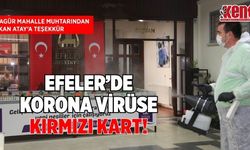 Efeler'de korona virüse kırmızı kart!