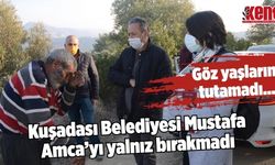 Kuşadası Belediyesi Mustafa Amca’yı yalnız bırakmadı