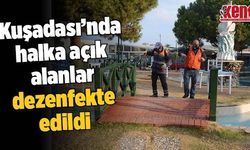 Kuşadası’nda halka açık alanlar dezenfekte edildi