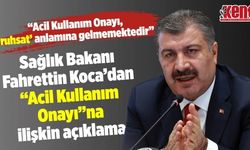 Sağlık Bakanı Koca’dan “Acil Kullanım Onayı”na ilişkin açıklama