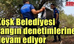 Köşk Belediyesi yangın denetimlerine devam ediyor