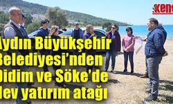 Aydın Büyükşehir Belediyesi’nden Didim ve Söke’de dev yatırım atağı