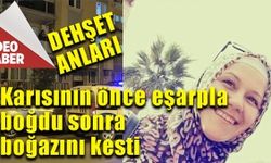 Karısını önce eşarpla boğdu sonra boğazını kesti