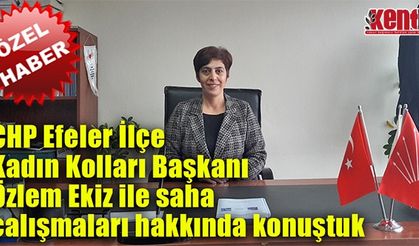 CHP Efeler İlçe Kadın Kolları Başkanı Özlem Ekiz ile saha çalışmaları