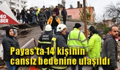 Payas'ta 14 kişinin cansız bedenine ulaşıldı
