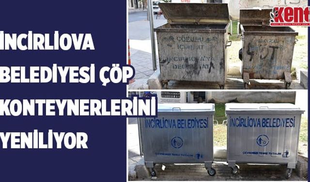 İncirliova Belediyesi çöp konteynerlerini yeniliyor