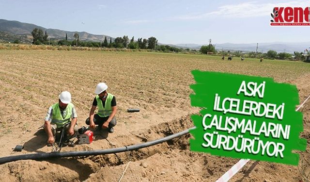 ASKİ, Çine'nin içme suyu hattını yeniliyor