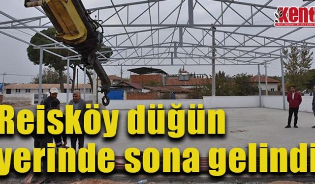 Reisköy düğün yerinde sona gelindi